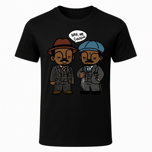 Nah We Cousins _Cruddy Coleman_T-Shirt